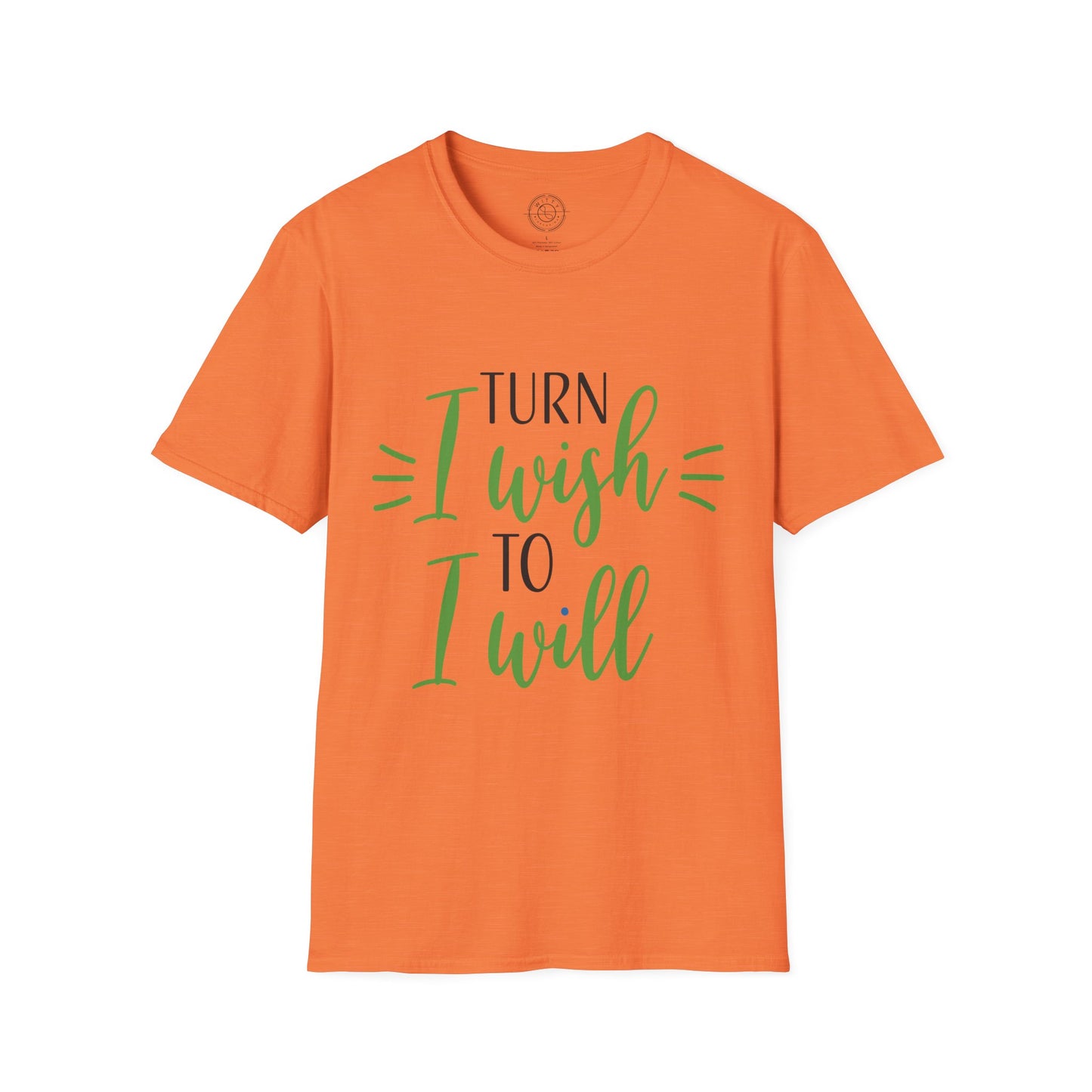 Turn I Wish to I Will - T-Shirt