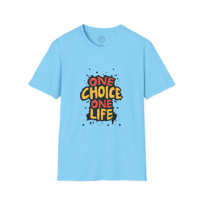One Choice One Life - T-Shirt