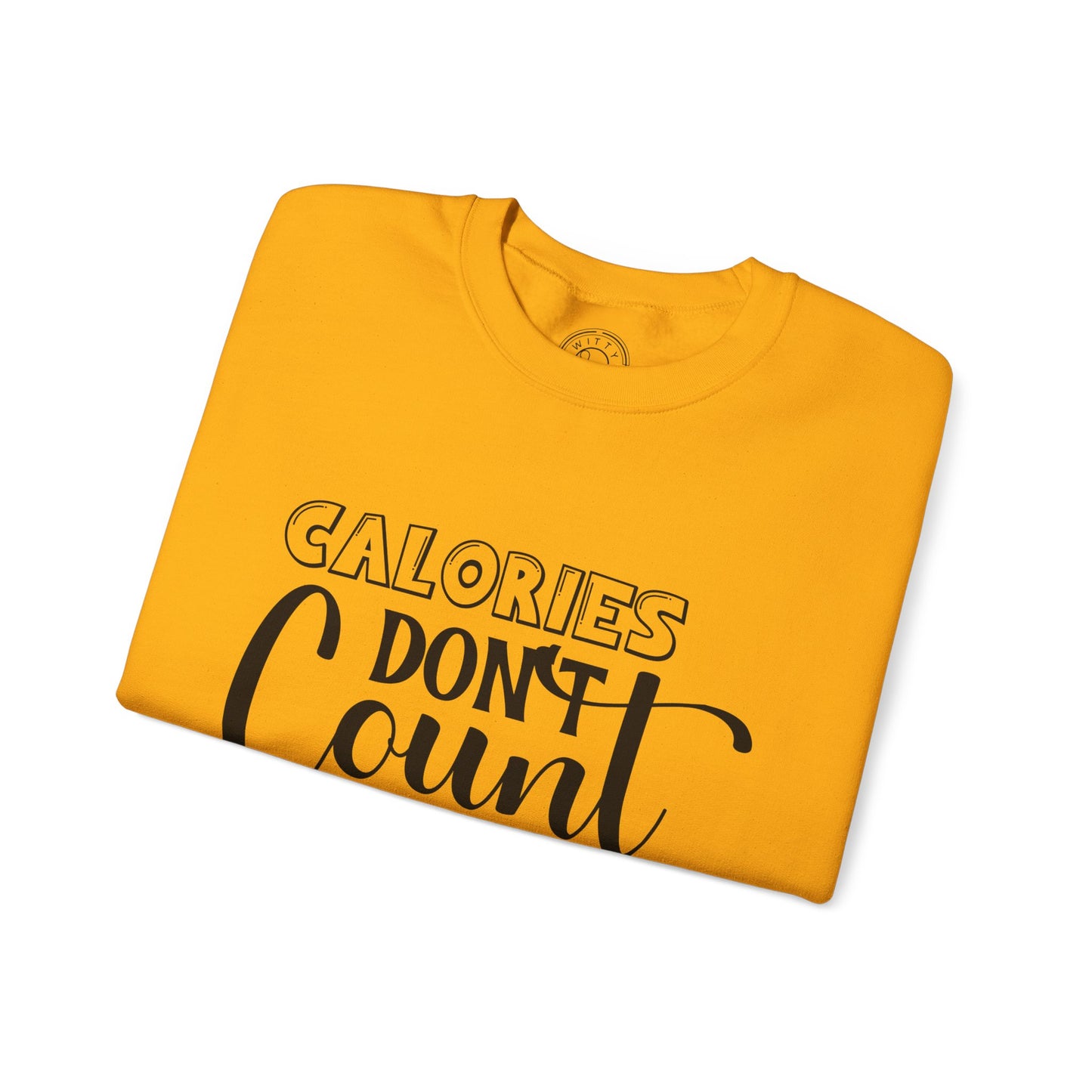 Calories Don't Count On The Weekend - Sweatshirt