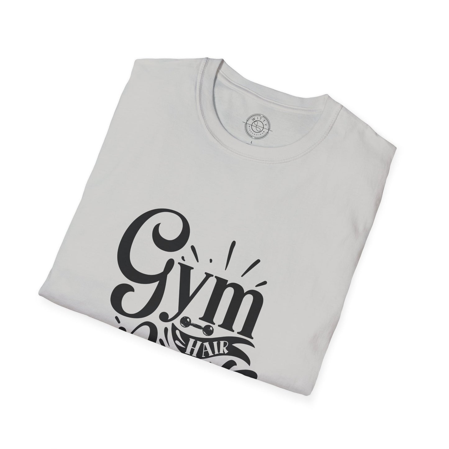Gym Hair Don't Care - T-Shirt