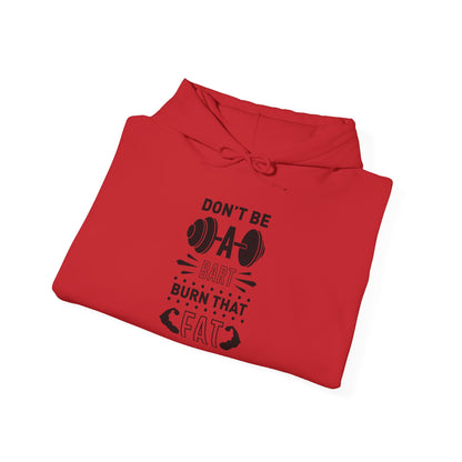 Don't be a BART burn that FAT - Hoodie