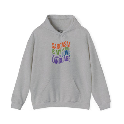 Sarcasm is my Love Language - Hoodie