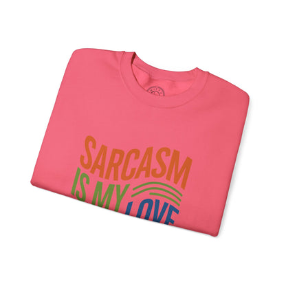Sarcasm is my Love Language - Sweatshirt