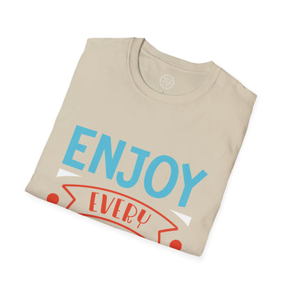 Enjoy Every Moment - T-Shirt