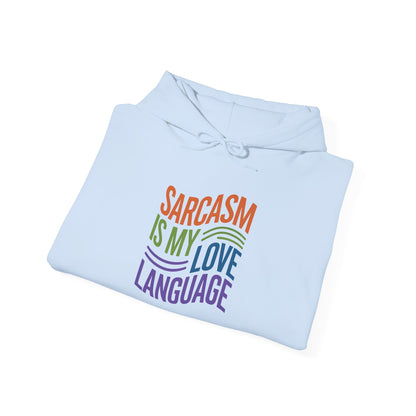 Sarcasm is my Love Language - Hoodie