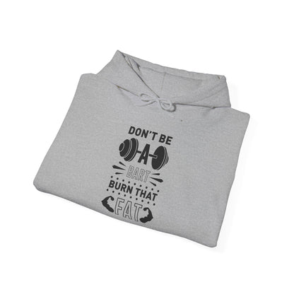 Don't be a BART burn that FAT - Hoodie