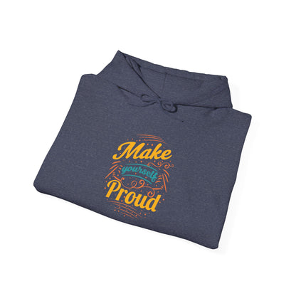 Make Yourself Proud -  Hoodie