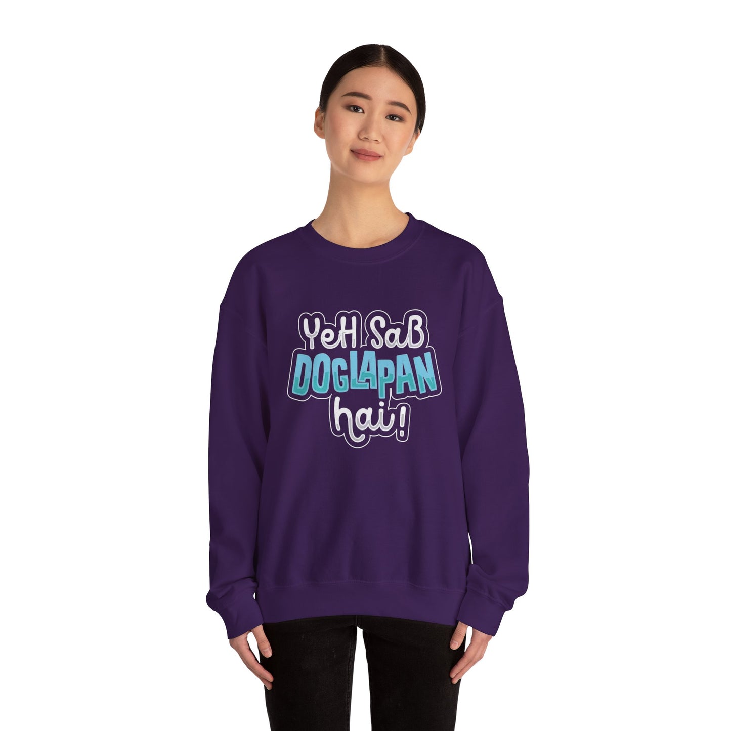 Yeh Sab Doglapan Hai - Sweatshirt