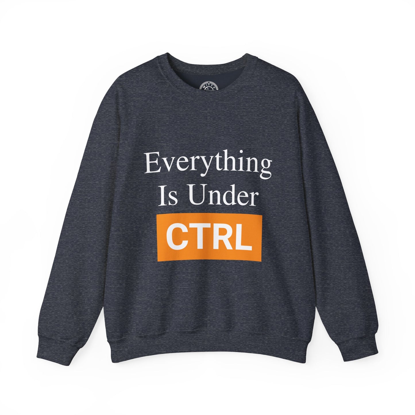 Everything is under CTRL - Sweatshirt