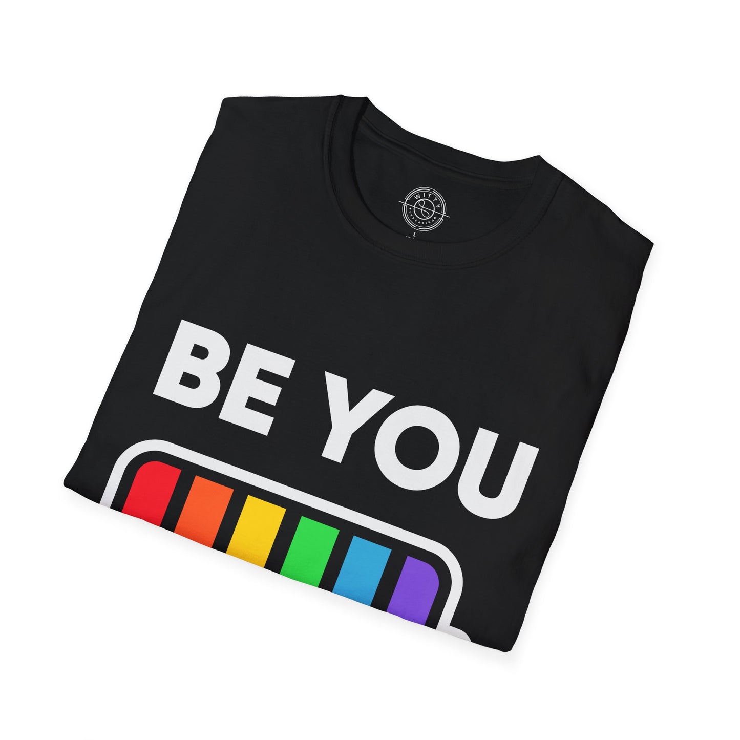 Be You - T-Shirt