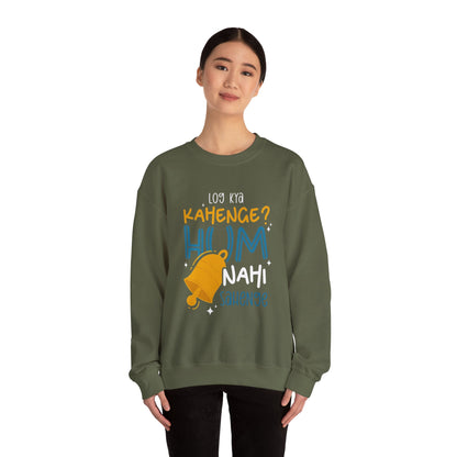 Log Kya Kahenge - Sweatshirt