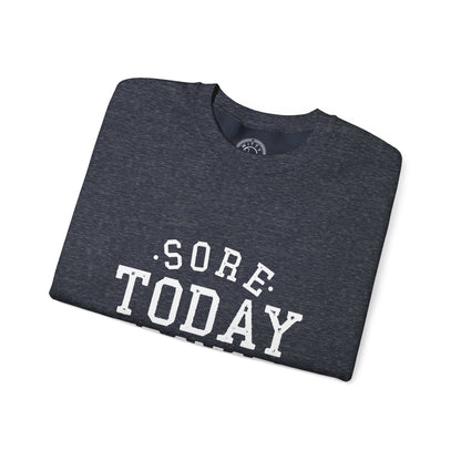 Sore Today Stronger Tomorrow - Sweatshirt