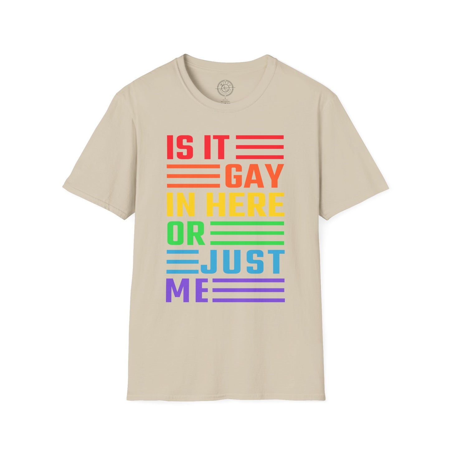 Is it Gay in here or just me - T-Shirt