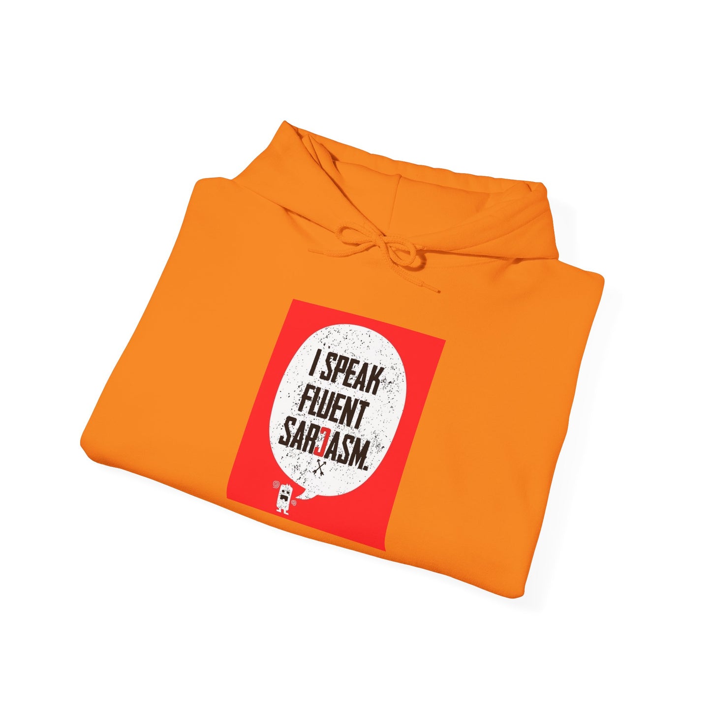 I Speak Fluent Sarcasm - Hoodie