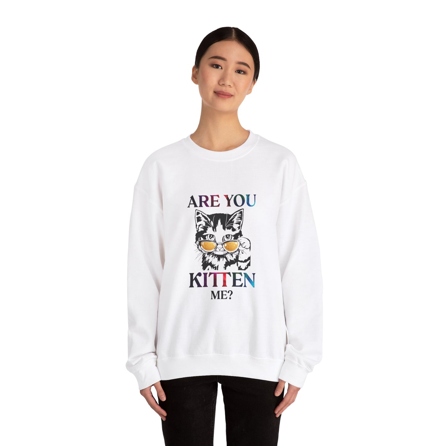Are You Kitten Me? - Sweatshirt