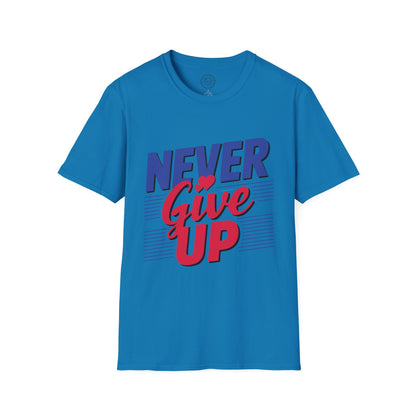 Never Give Up - T-Shirt