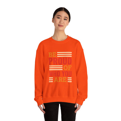 Be Proud of Who You're - Sweatshirt