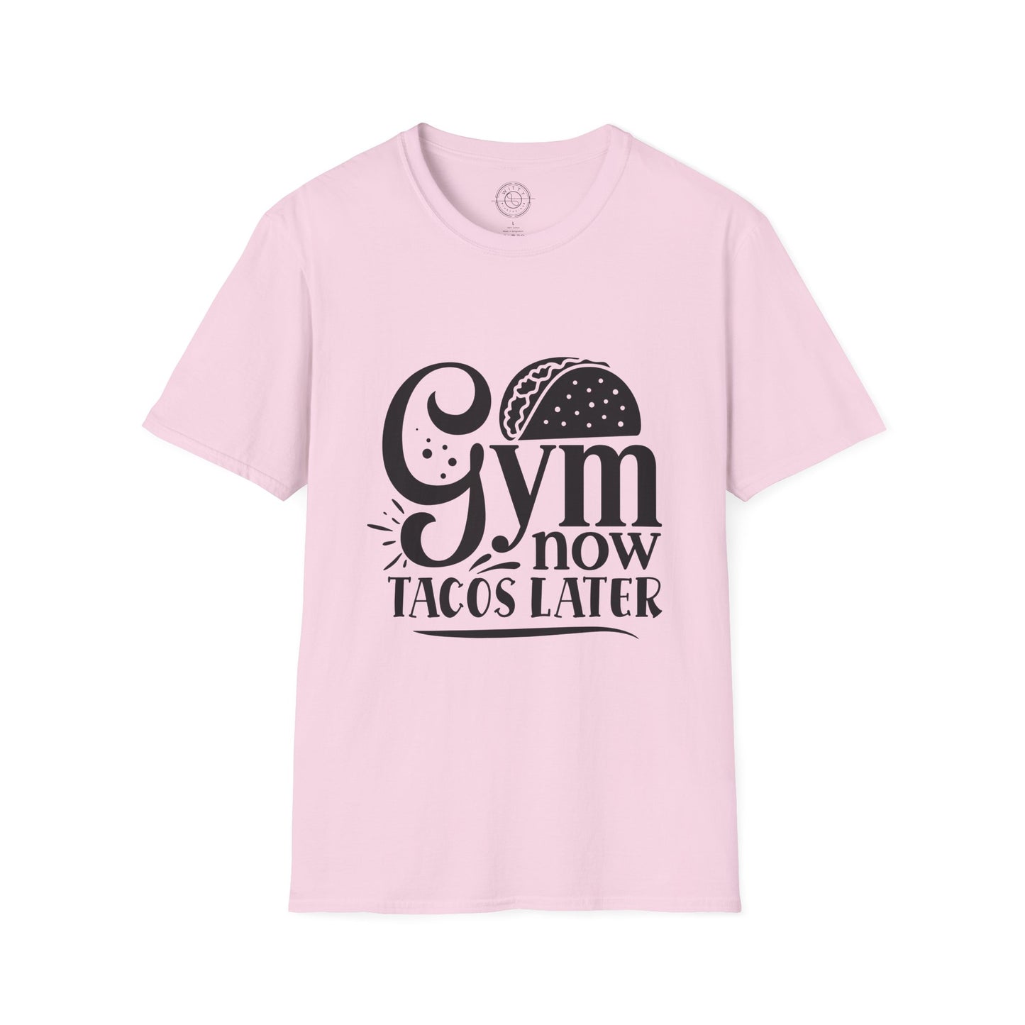 Gym now Tacos later - T-Shirt