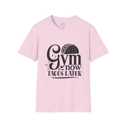 Gym now Tacos later - T-Shirt