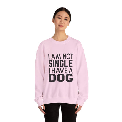 I'm not single I've a DOG - Sweatshirt