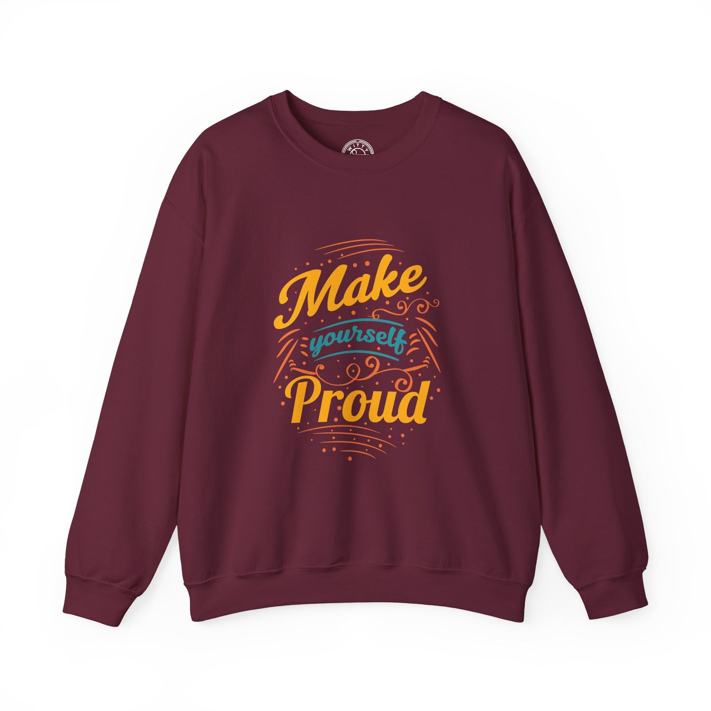 Make Yourself Proud - Sweatshirt