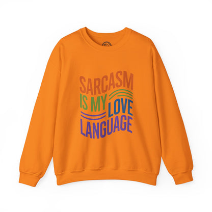 Sarcasm is my Love Language - Sweatshirt