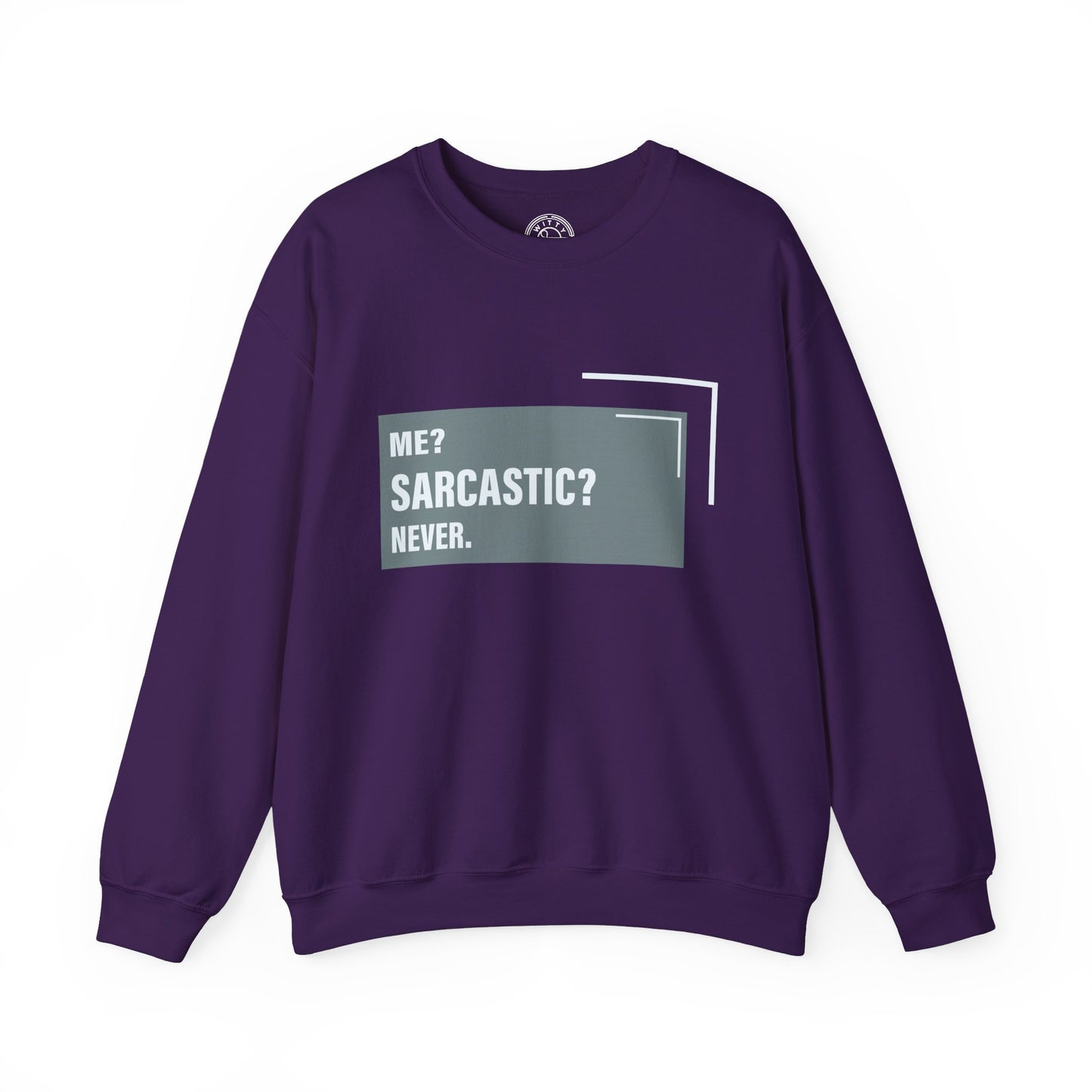 Never Sarcastic - Sweatshirt