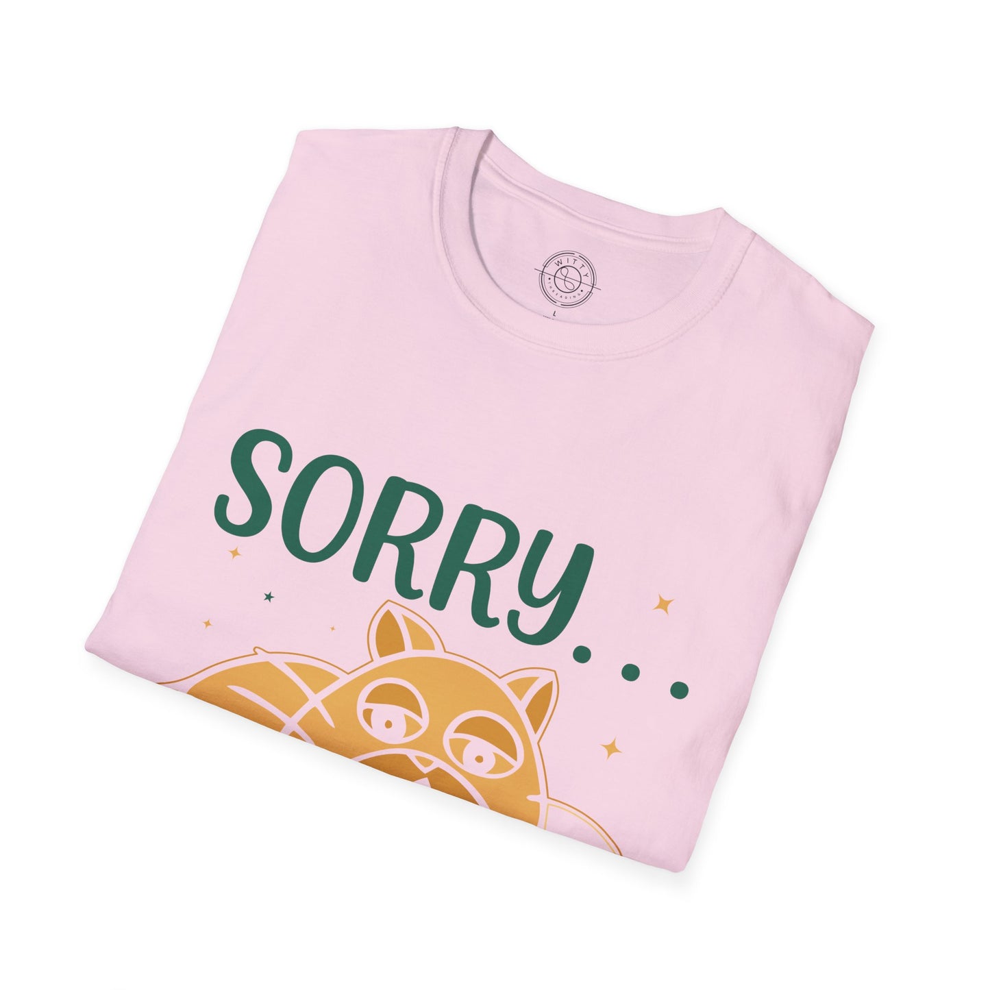 Sorry to have met you - T-Shirt