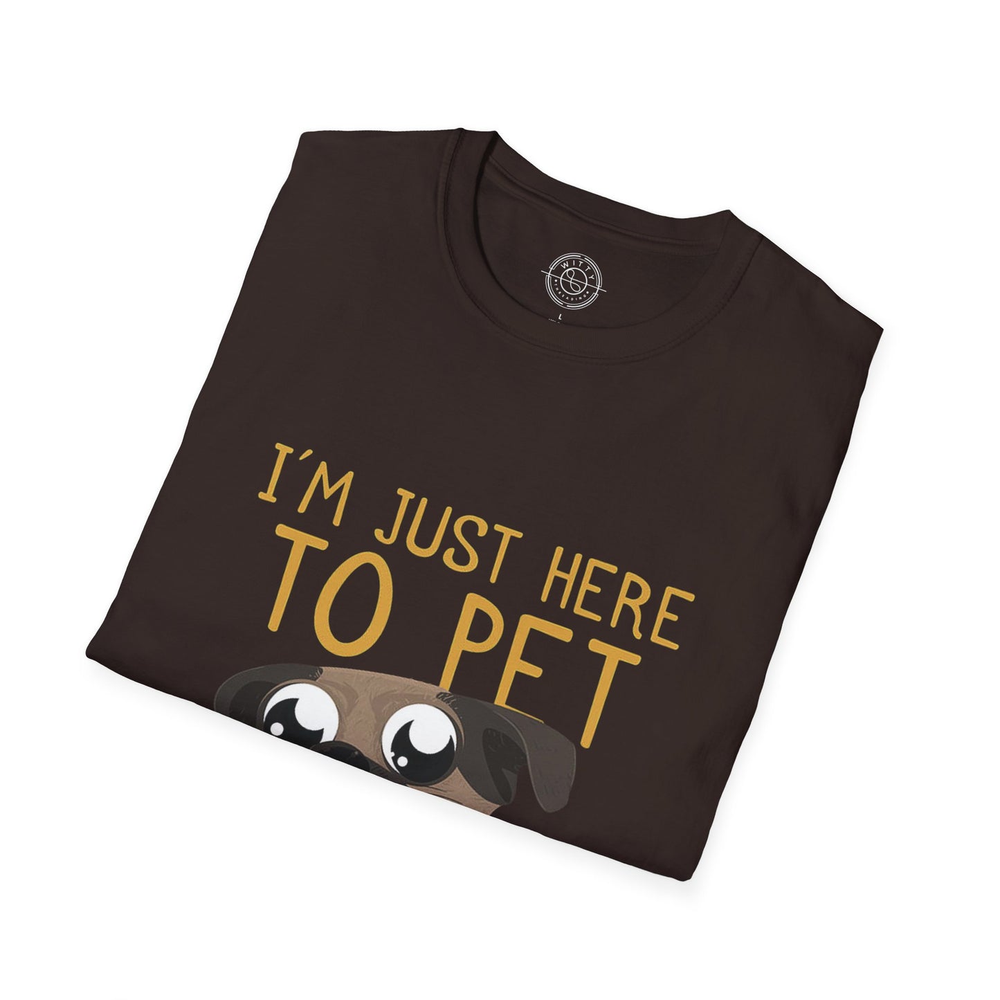 I'm Just Here - T-Shirt