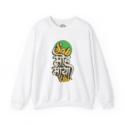 Sab Moh Maya Hai - Sweatshirt