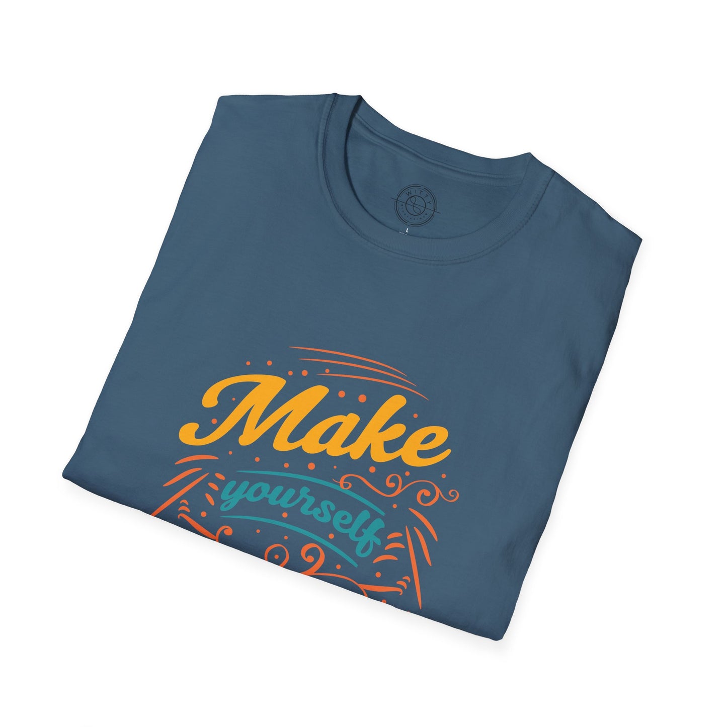 Make Yourself Proud - T-Shirt