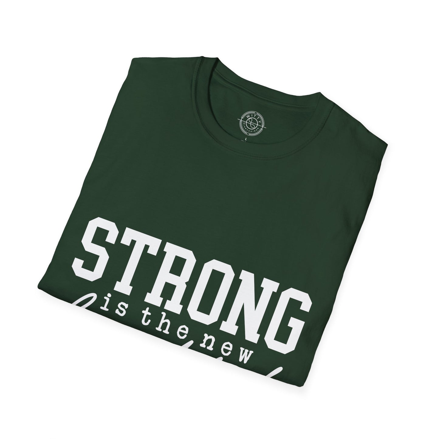 Strong is the new BEAUTIFUL - T-Shirt