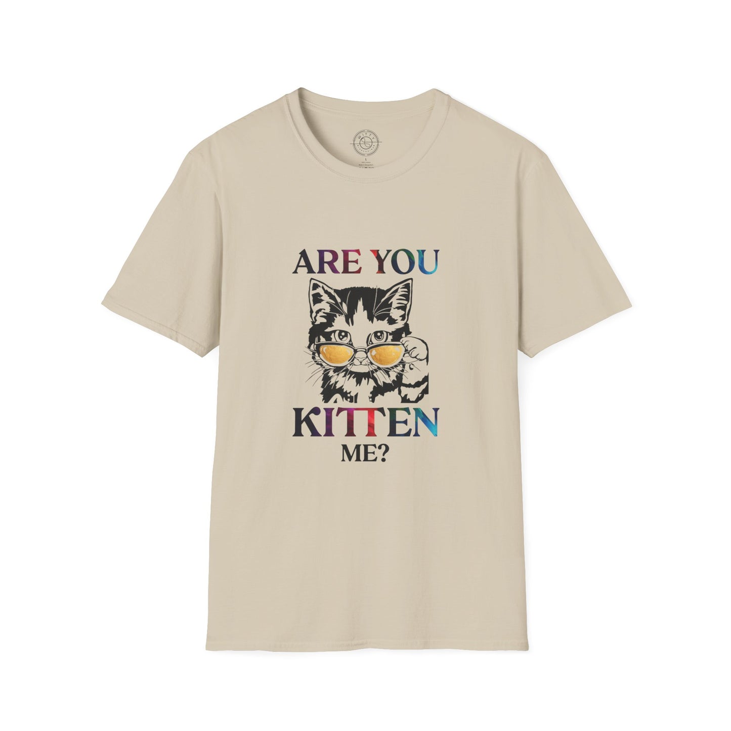 Are You Kitten Me? - T-Shirt