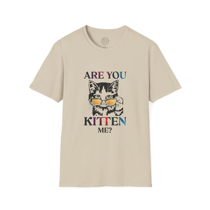 Are You Kitten Me? - T-Shirt
