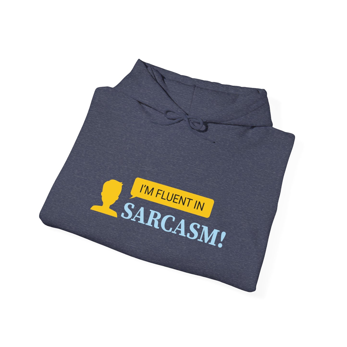 I'm fluent in Sarcasm -  Hoodie