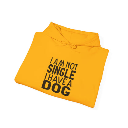 I'm not single I've a DOG - Hoodie