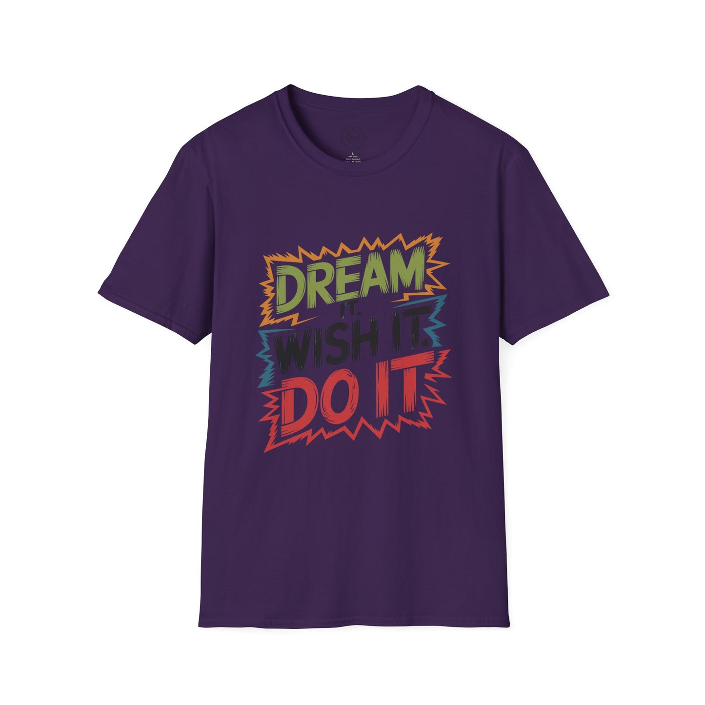 Dream it Wish it Do it - T-Shirt