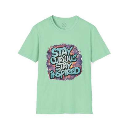 Stay Curious Stay Inspired - T-Shirt