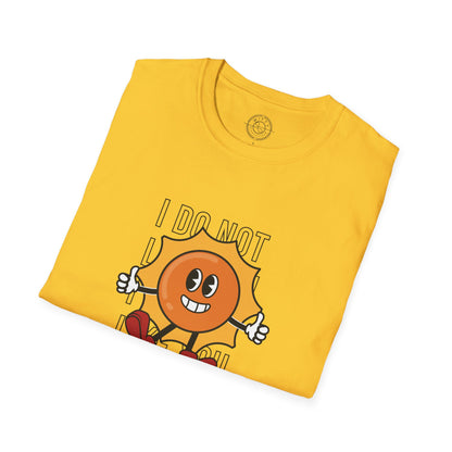 I Do Not Like You - T-Shirt