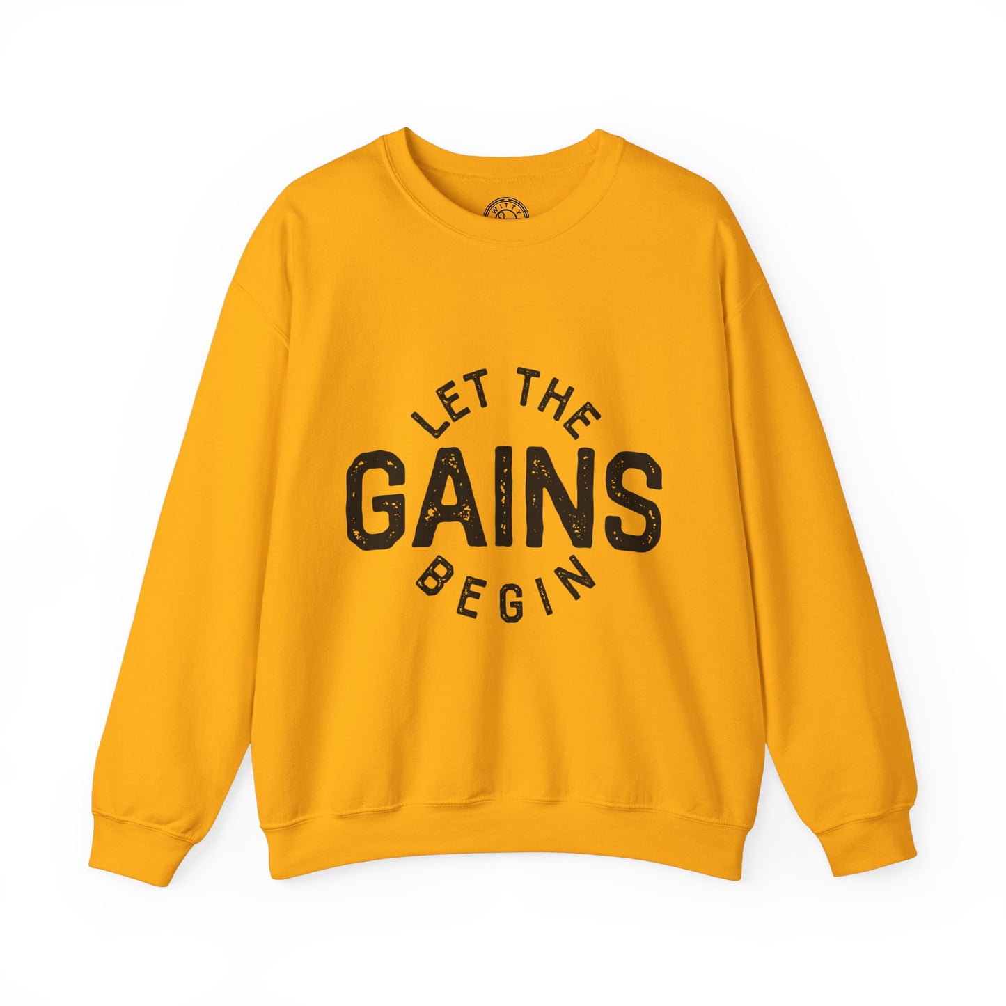 Let the GAINs BEGIN - Sweatshirt