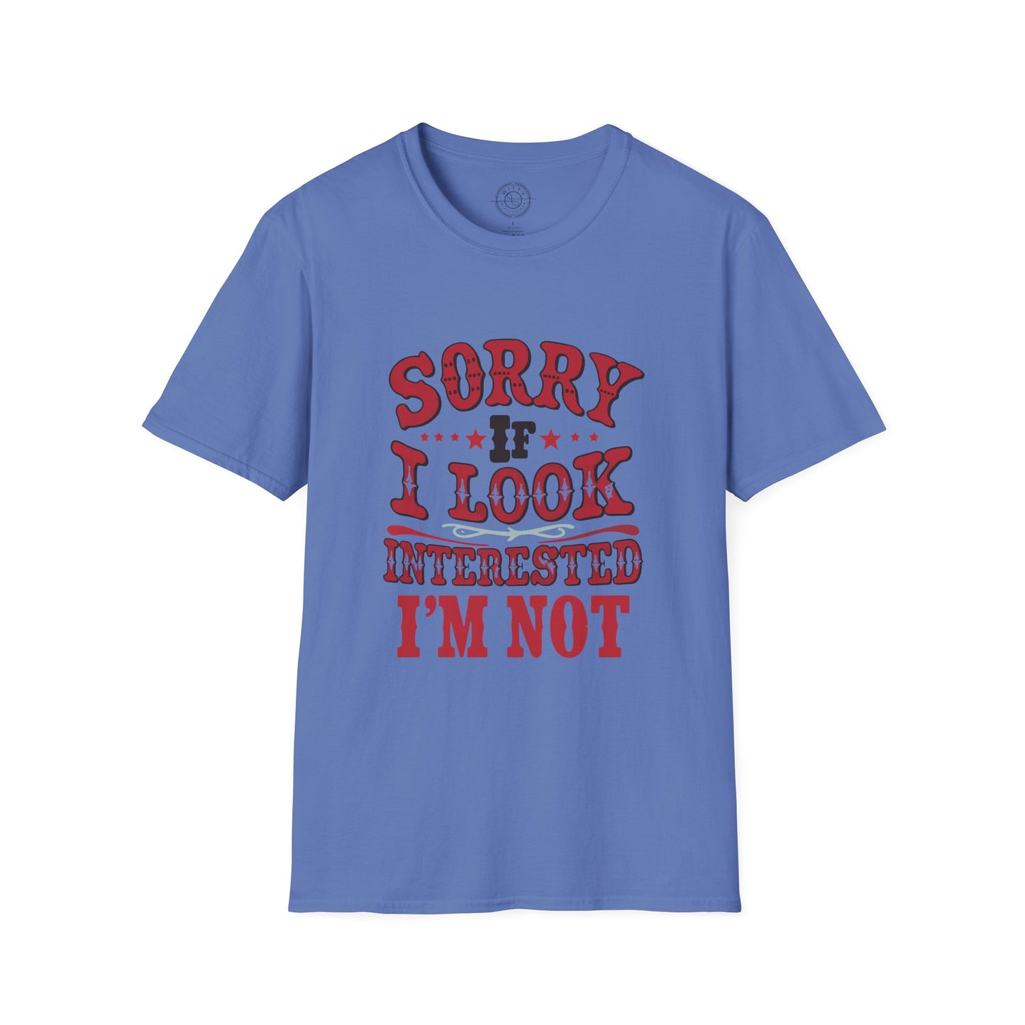 I'm Not Interested - T-Shirt
