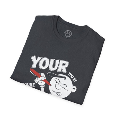 You're Vs Your- T-Shirt