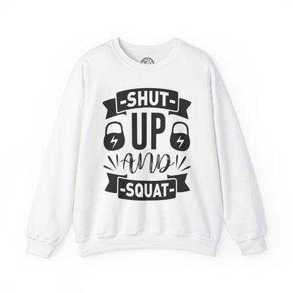 Shut Up and SQUAT - Sweatshirt