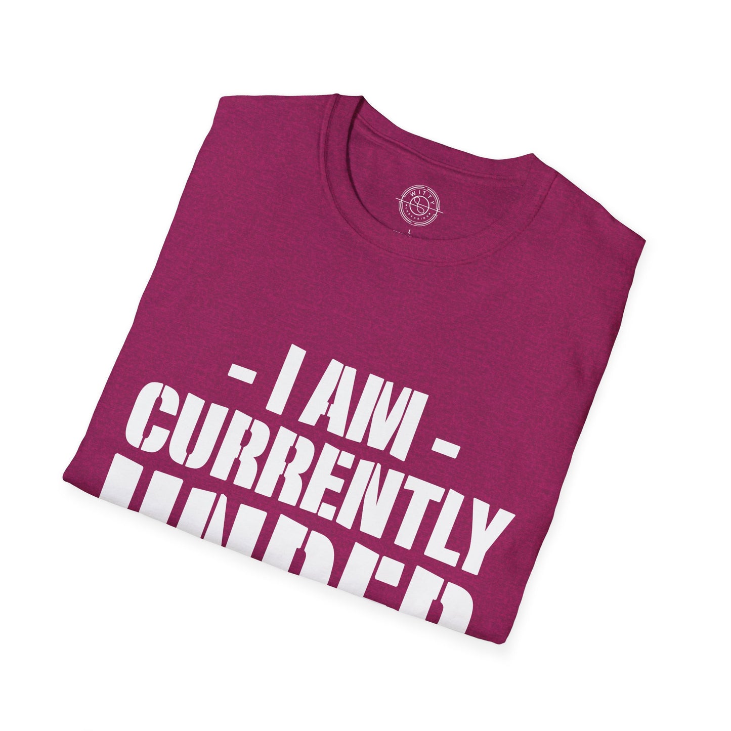 I'm Currently Under Construction - T-Shirt
