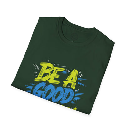 Be a Good Person - T-Shirt