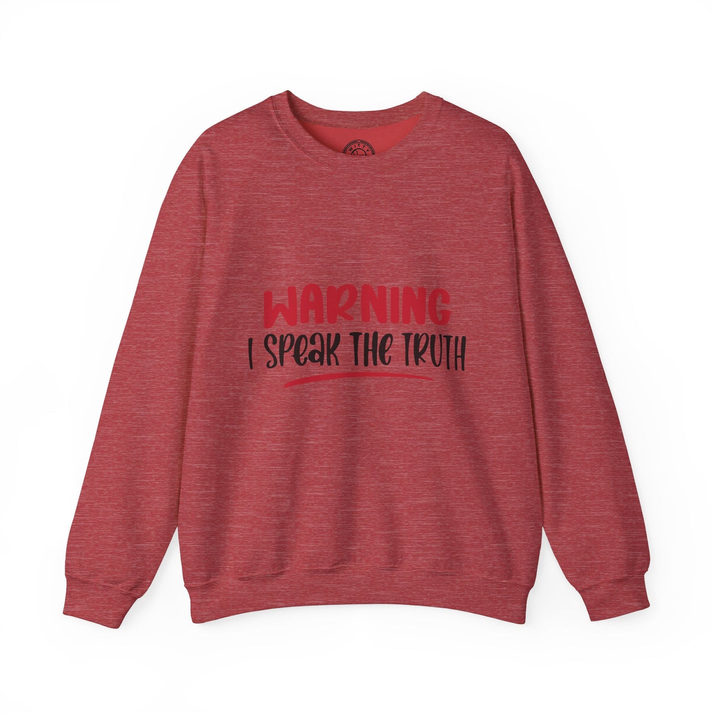 Warning! I Speak the truth - Sweatshirt