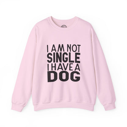 I'm not single I've a DOG - Sweatshirt
