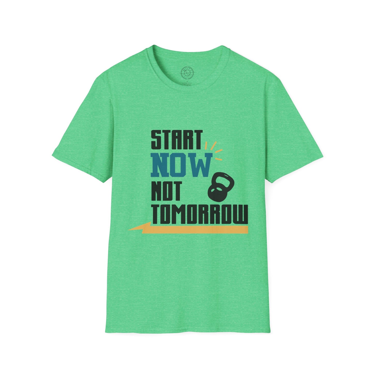 Start Now Not Tomorrow - T-Shirt