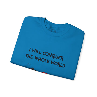 I'll Conquer The Whole World Tomorrow - Sweatshirt