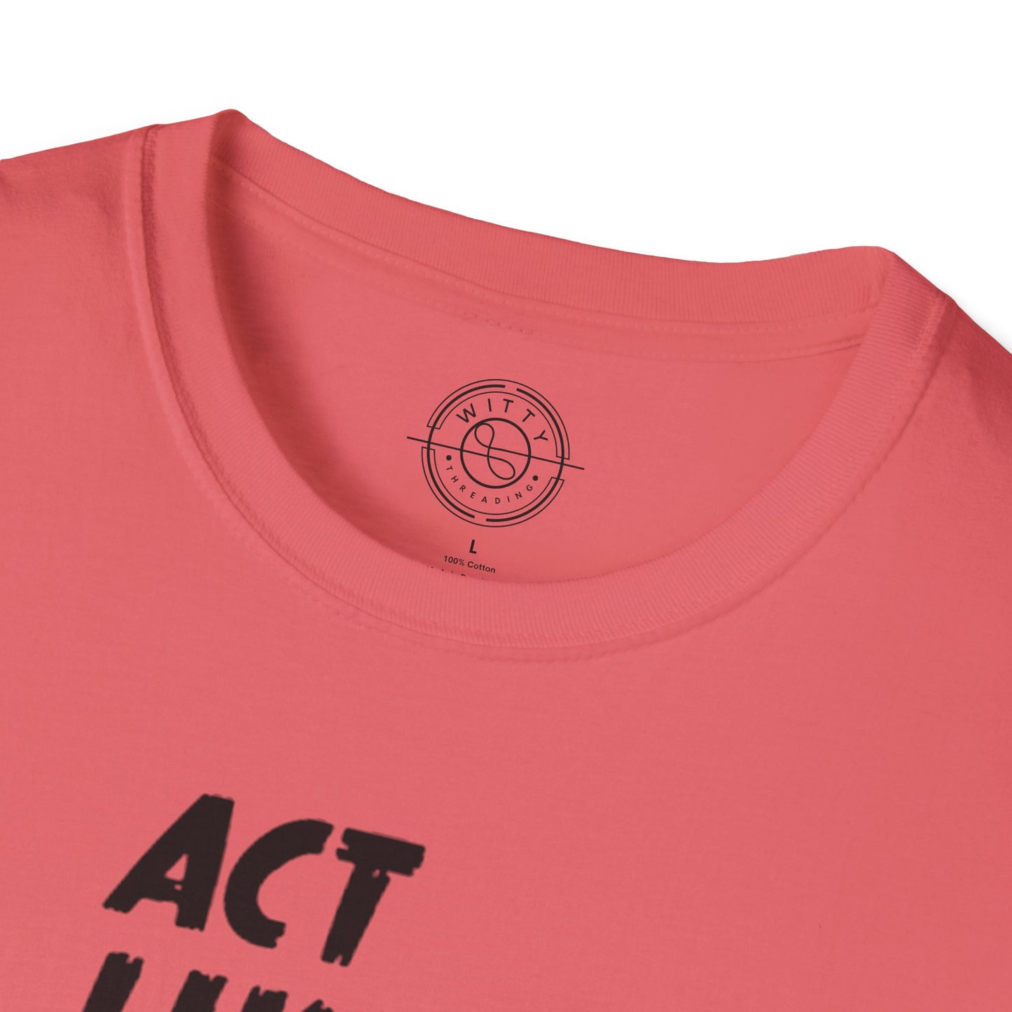 Act Like a LADY Burn Like a BOSS - T-Shirt